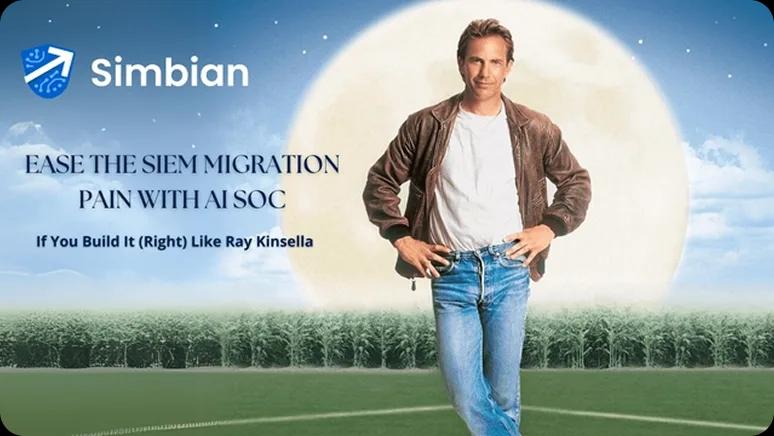 <span class="text-[#FFEA00]">Ease the SIEM Migration Pain with AI SOC:</span> If You Build It (Right) Like Ray Kinsella.